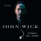 Tyler Bates & Joel Richard - John Wick (Original Motion Picture Soundtrack)