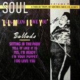 Various artists - Soul Shots, Volume 5: "La-La Means I Love You" (Ballads)