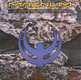 Magnum - It Must Have Been Love