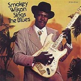 Smokey Wilson - Sings The Blues