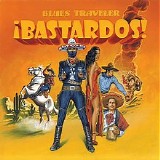 Blues Traveler - Bastardos