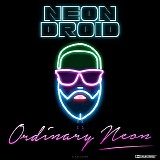 Neon Droid, The - Ordinary Neon (LP)