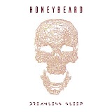 Honey Beard - Dreamless Sleep