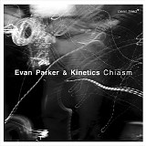 Evan Parker & Kinetics - Chiasm