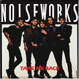 Noiseworks - Take Me Back