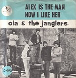 Ola & The Janglers - Alex Is The Man / Now I Like Her