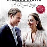 Prince William & Catherine Middleton - William & Kate: A Royal Life