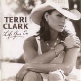 Terri Clark - Life Goes On