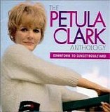 Petula Clark - The Petula Clark Anthology - Downtown To Sunset Boulevard