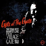 Stan Getz - Getz at The Gate: The Stan Getz Quartet Live at the Village Gate