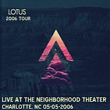 Lotus - Live at the Neighborhood Theater, Charlotte NC 05-05-06