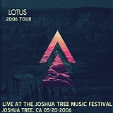 Lotus - Live at the Joshua Tree Music Festival, Joshua Tree CA 05-20-06