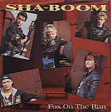 Sha-Boom - Fox On The Run