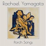 Yamagata, Rachael - Porch Songs