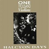 One Thousand Violins - Halcyon Days