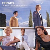 Friends - Listen to your heartbeat