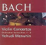 Yehudi Menuhin, Christian Ferras, Leon Goosens, Bath Festival Orchestra - J. S. Bach - Violinkonzerte, Orchestersuiten Nr. 1-3