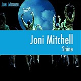 Joni Mitchell - "Shine"