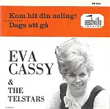 Eva Cassy & The Telstars - Kom Hit Din Usling / Dags Att GÃ¥