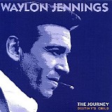 Waylon Jennings - The Journey: Destiny's Child