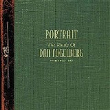 Dan Fogelberg - Portrait - The Music Of Dan Fogelberg