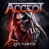 Accept - Life's a Bitch