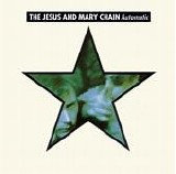 Jesus & Mary Chain - Automatic (Remastered)