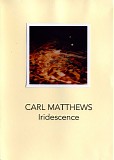 Carl Matthews - Iridescence