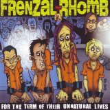 Frenzal Rhomb - For The Term Of Their Unnatural Lives