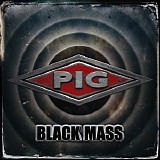 <PIG> - Black Mass