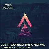 Lotus - Live at Wakarusa Music Festival, Lawrence KS 06-08-06