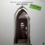Jim Croce - You Don't Mess Around With Jim