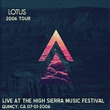 Lotus - Live at the High Sierra Music Festival, Quincy CA 07-01-06