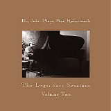 Dr. John - Dr. John Plays Mac Rebennack: The Legendary Sessions, Volume Two
