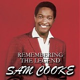 Sam Cooke - Remembering The Legend Sam Cooke