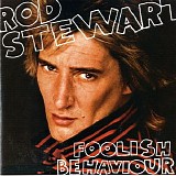 Rod Stewart - Foolish Behaviour (Expanded Edition)