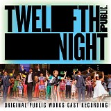 Various artists - Twelfth Night: Original Public Works Cast Recording