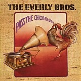 The Everly Brothers - Pass The Chicken & Listen