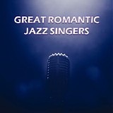 Various artists - Great Romantic Jazz Singers