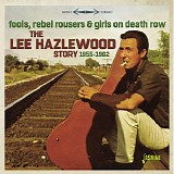 Various artists - Fools, Rebel Rousers & Girls on Death Row: The Lee Hazlewood Story (1955-1962)