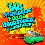 Various artists - 60s Psychedelic, Folk, Woodstock & Sunset Trip