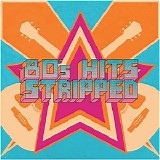 Various artists - 80's Hits Stripped