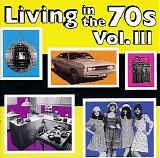Various artists - Living In The 70s vol. III