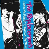 The Replacements - Sorry Ma, I Forgot To Take Out The Trash (Expanded Edition)