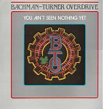 Bachman-Turner Overdrive - You Ain't Seen Nothing Yet