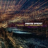 Prefab Sprout - I Trawl The Megahertz