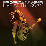 Marley, Bob (Bob Marley) & The Wailers (Bob Marley & The Wailers) - Live at the Roxy: The Complete Concert
