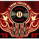 A Tribe Called Red - Nation II Nation