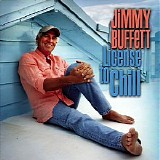 Buffett, Jimmy (Jimmy Buffett) - License To Chill