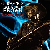 Brown, Clarence 'Gatemouth' (Clarence 'Gatemouth' Brown) - Essential Blues
